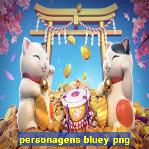 personagens bluey png